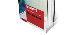 Review of Ross Garnaut’s Dog Days
